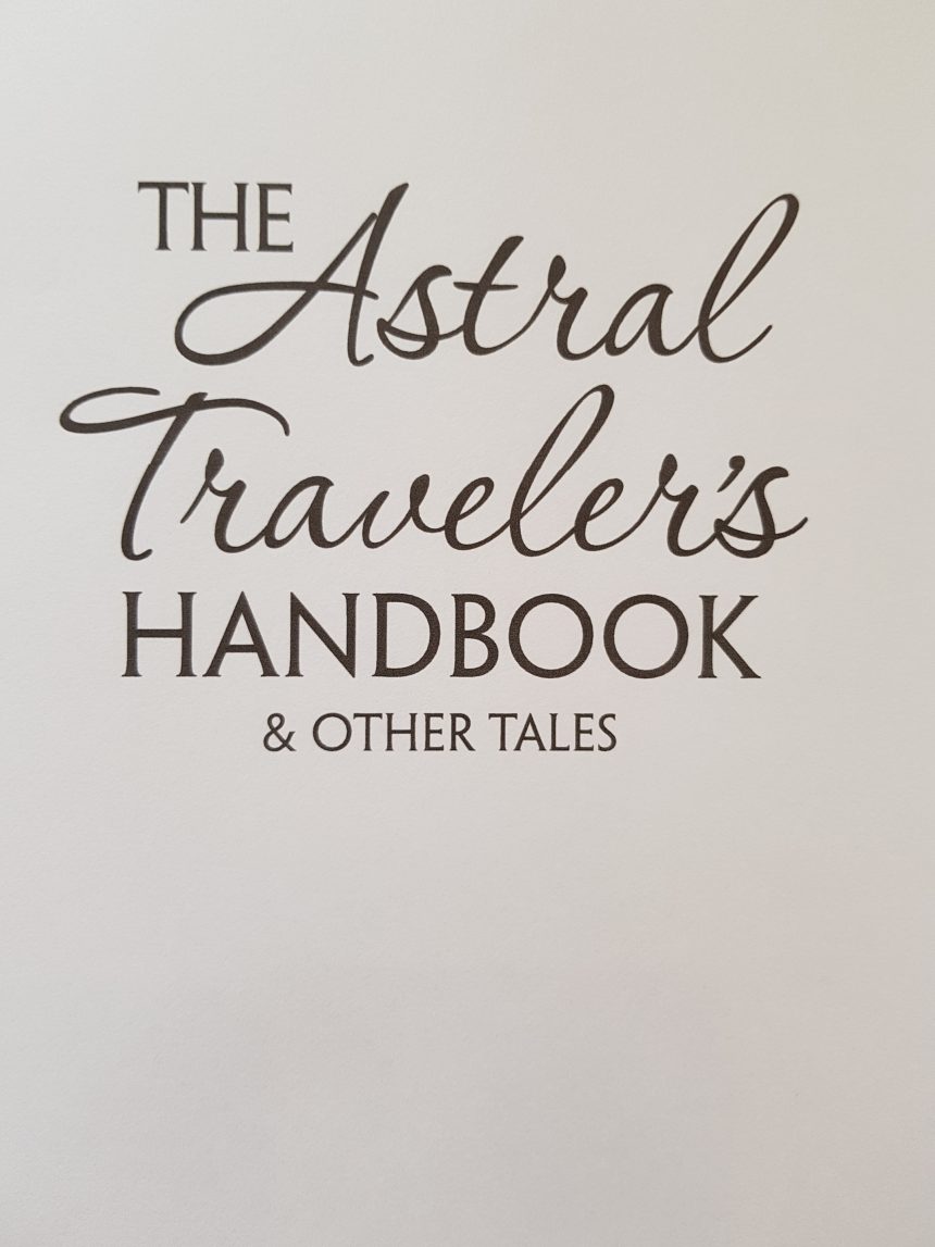 The Big Reveal – Drum Roll! – Cover of The Astral Traveler’s Handbook!